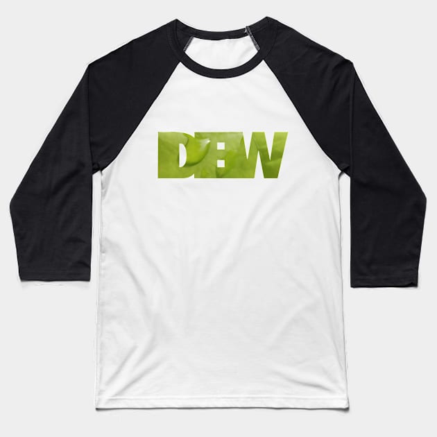 Dew Baseball T-Shirt by sfajar